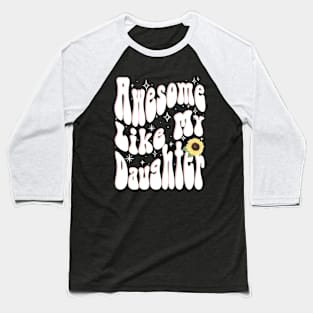 Awesome Like My Daughter Groovy Baseball T-Shirt